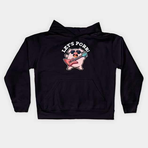 Let's Pork Cute Rock And Roll Pig Pun Kids Hoodie by punnybone